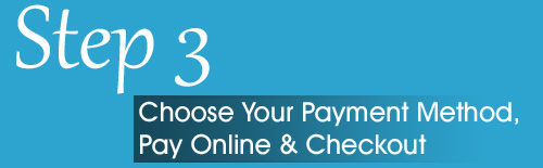 Step 3 - Choose Your Payment Method, Pay Online & Checkout
